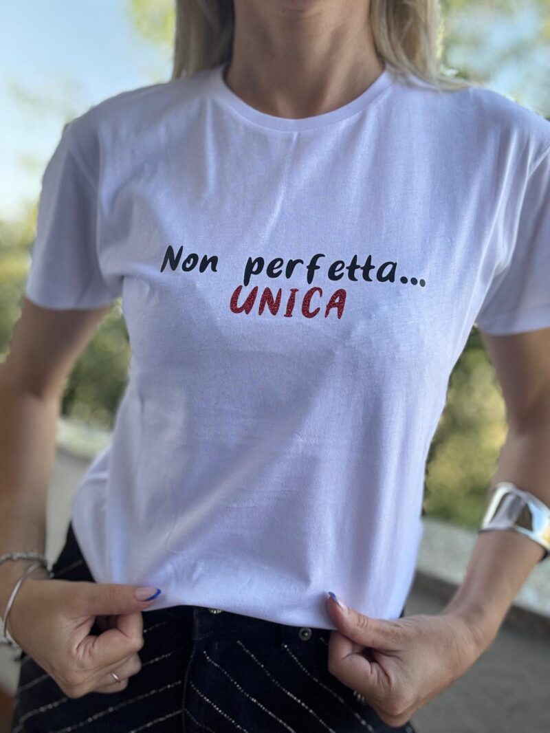 T-shirt "Non perfetta...Unica"